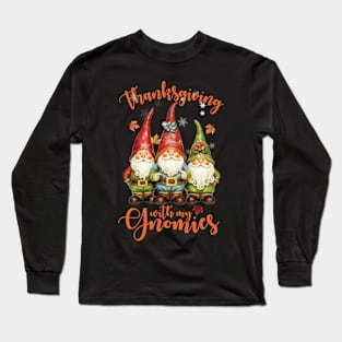 Thanksgiving With My Gnomies Funny Autumn Gnomes Lover Long Sleeve T-Shirt